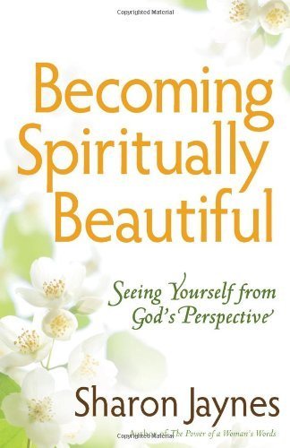 Becoming Spiritually Beautiful PB by Jaynes Sharon (2010) Paperback