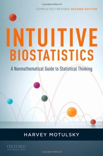 Intuitive Biostatistics: A Nonmathematical Guide to Statistical Thinking by Motulsky, Harvey (2009) Paperback