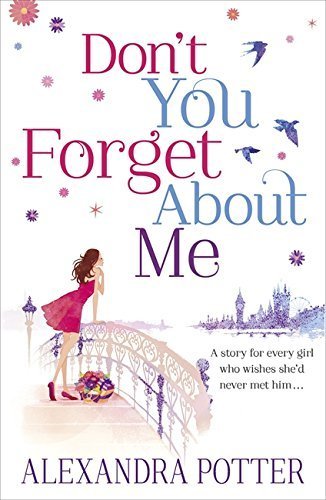 Don't You Forget About Me by Potter, Alexandra (2012) Paperback