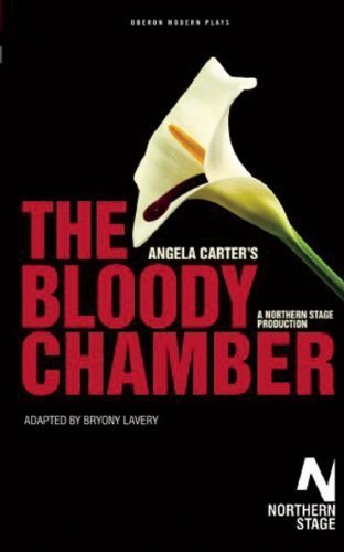 The Bloody Chamber (Oberon Modern Plays) by Angela Carter (2008) Paperback