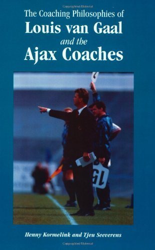 The Coaching Philosophies of Louis Van Gaal and the Ajax Coaches by Kormelink, Henny, Seeverens, Tjeu (2003) Paperback