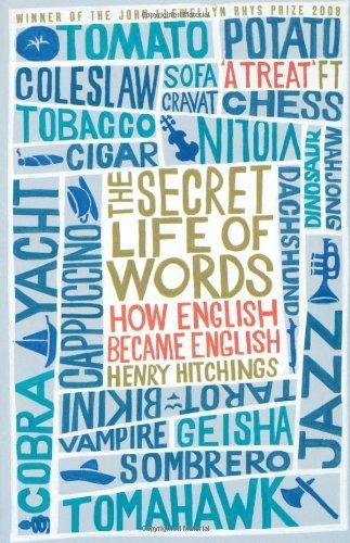 The Secret Life of Words: How English Became English by Hitchings, Henry (2009) Paperback