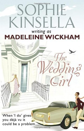 The Wedding Girl by Wickham, Madeleine (2010) Paperback