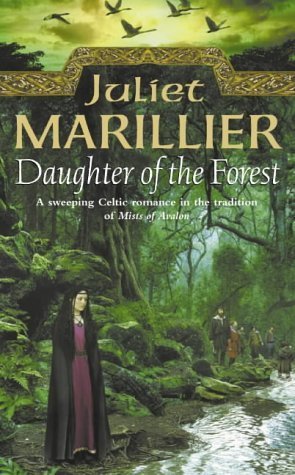 Daughter of the Forest: Book 1 of the Sevenwaters Trilogy by Marillier, Juliet (2001) Paperback