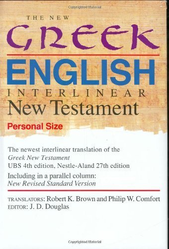 The New Greek-English Interlinear New Testament: A New Interlinear Translation of the Greek New Testament, United Bible Societies' Fourth, Corrected ... Standard Version, Testament (Personal Size) by Brown, Robert K., Comfort, Philip Wesley, Douglas, J.D.