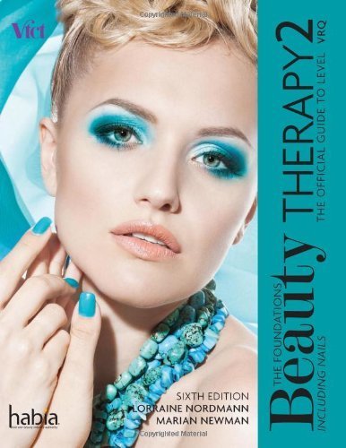 Beauty Therapy: the Foundations: The Official Guide to Level 2 VRQ (Vrq Level 2) by Nordmann, Lorraine (2014) Paperback