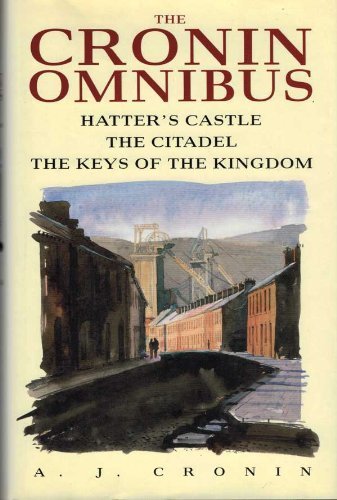 Cronin Omnibus: "The Citadel", "Hatter's Castle", "Keys of the Kingdom" by Archibald Joseph Cronin (1994) Hardcover