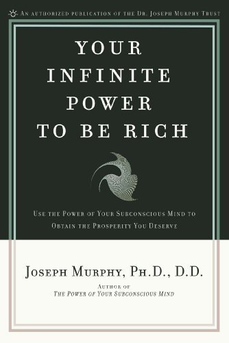 Your Infinite Power to be Rich by Joseph Murphy (2007) Paperback