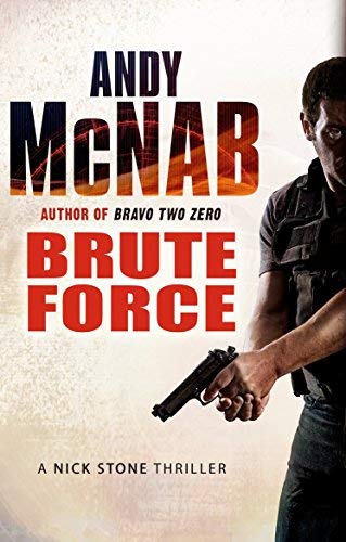 Brute Force: (Nick Stone Book 11) by McNab, Andy (2009) Paperback