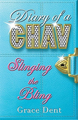 Diary of a Chav: 02: Slinging the Bling by Dent, Grace (2007) Paperback