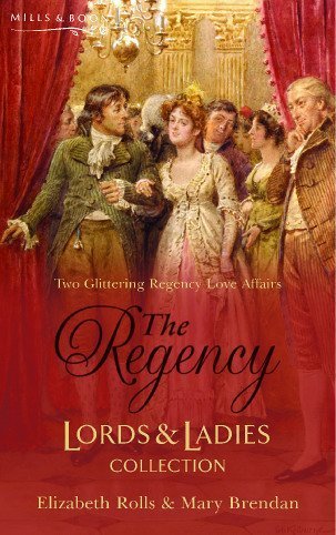 The Regency Lords & Ladies Collection Vol 6: Mistress Or Marriage? / A Roguish Gentleman: AND A Roguish Gentleman (Regency Lords and Ladies Collection) by Rolls, Elizabeth, Brendan, Mary (2008) Paperback