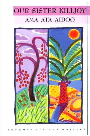 Our Sister Killjoy (Longman African Writers/Classics) by Ata Aidoo, Ama (1997) Paperback