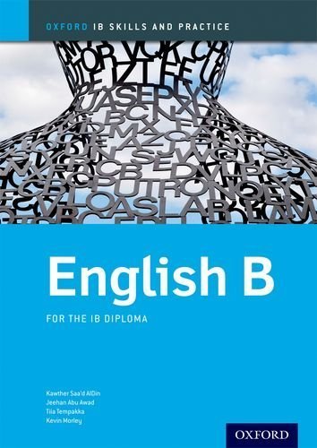 English B Skills and Practice: Oxford IB Diploma Programme (Oxford IB Skills and Practice) by Saa'd AlDin, Kawther, Abu-Awad, Jeehan, Tempakka, Tiia, Morl (2014) Paperback
