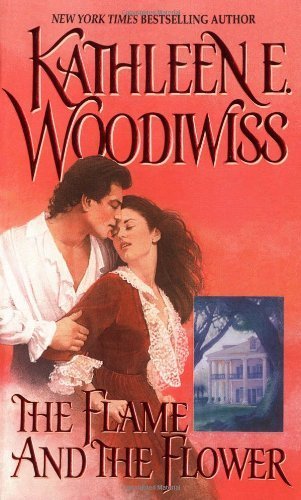 The Flame and the Flower by Woodiwiss, Kathleen E. (2007) Mass Market Paperback