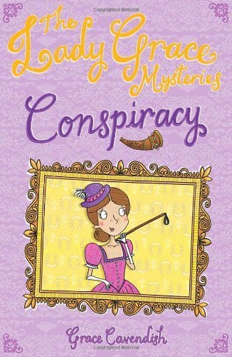 The Lady Grace Mysteries: Conspiracy by Cavendish, Grace (2007) Paperback