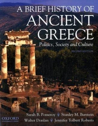 A Brief History of Ancient Greece: Politics, Society and Culture by Pomeroy, Sarah B, Burstein, Stanley M, Donlan, Walter, Tolbe (2009) Paperback