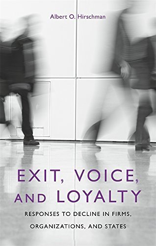 Exit, Voice and Loyalty: Responses to Decline in Firms, Organizations and States by Hirschman (1990) Paperback