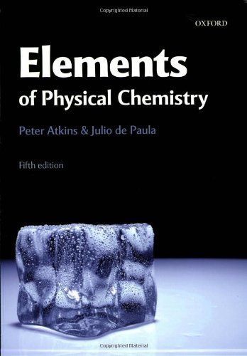 Elements of Physical Chemistry: 19 by Atkins, Peter, de Paula, Julio (2009) Paperback