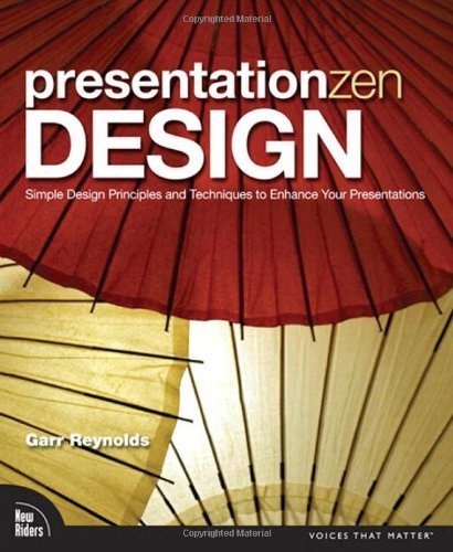 Presentation Zen Design: Simple Design Principles and Techniques to Enhance Your Presentations (Voices That Matter) by Reynolds, Garr (2009) Paperback