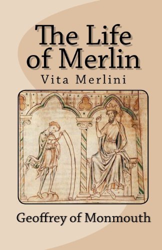 The Life of Merlin, Vita Merlini by Geoffrey of Monmouth (2011) Paperback