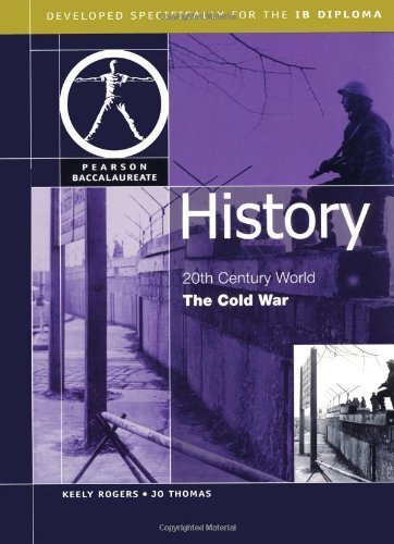 Pearson Baccalaureate: History: Cold War for the IB Diploma (Pearson International Baccalaureate Diploma: International Editions) by Rogers, Keely, Thomas, Jo (2008) Paperback