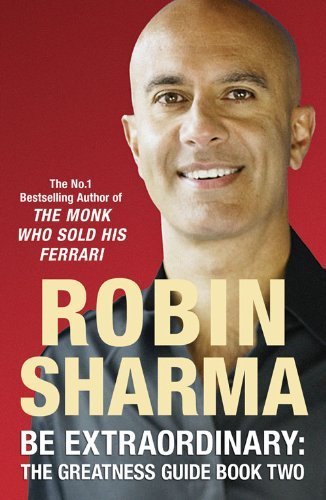 Be extraordinary: The Greatness Guide: Book 2: Bk. 2 by Sharma, Robin (2008) Paperback