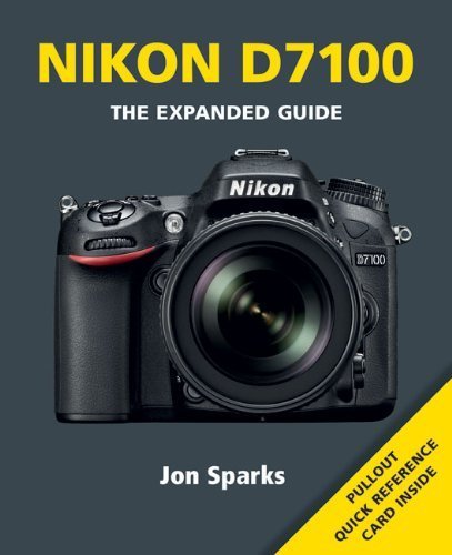 Nikon D7100 (Expanded Guide) by Jon Sparks (2013) Paperback