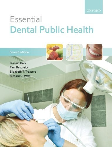 Essential Dental Public Health by Daly, Bl?naid, Batchelor, Paul, Treasure, Elizabeth, Watt, R (2013) Paperback