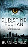 Burning Wild: Number 3 in series (Leopard People) by Feehan, Christine (2009) Paperback