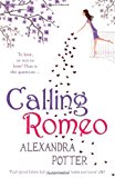 Calling Romeo by Potter, Alexandra (2011) Paperback