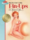 How to Draw & Paint Pin-ups & Glamour Girls: Step-by-step art instruction with a vintage touch (Walter Foster Collectibles) by Foster, Walter T, Willis, Fritz, MacPherson, Earl, White, Cl (2011) Paperback