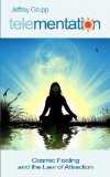 Telementation: Cosmic Feeling & the Law of Attraction by Grupp, Professor Jeffrey (2011) Paperback