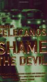 Shame The Devil by Pelecanos, George (2010) Paperback