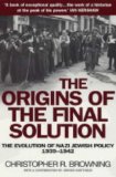 The Origins Of The Final Solution: The Evolution of Nazi Jewish Policy September 1939-March 1942 by Browning, Christopher (2005) Paperback