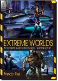 Extreme Worlds: The Complete Guide to Drawing and Painting Science Fiction Art by Tsai Francis (2009) Paperback