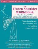 The Frozen Shoulder Workbook: Trigger Point Therapy for Overcoming Pain and Regaining Range of Motion by Davies, Clair (2006) Paperback