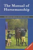 The Manual of Horsemanship (The Pony Club) (British Horse Society) by Pony Club Training Committee (2007) Paperback