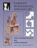 Cabaret Mechanical Movement: Understanding Movement and Making Automata by Lawrence-Onn, Aidan, Alexander, Gary (1998) Paperback
