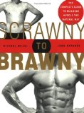 Scrawny to Brawny: The Complete Guide to Building Muscle the Natural Way by Berardi, John (2005) Paperback