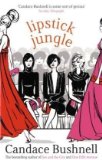 Lipstick Jungle by Bushnell, Candace (2009) Paperback