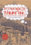 Strategic Thinking for Advertising Creatives by Alice Kavounas Taylor (2013) Paperback