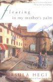 Floating in My Mother's Palm by Hegi, Ursula (1998) Paperback
