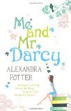 Me and Mr. Darcy by Potter, Alexandra (2007) Paperback