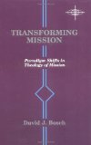 TRANSFORMING MISSION: Paradigm Shifts in Theology of Mission (American Society of Missiology) by BOSCH (1991) Paperback