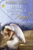Daily Guidance From Your Angels: 365 Angelic Messages To Soothe, Heal, And Open Your Heart by Virtue PhD, Doreen (2008) Hardcover