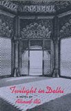 Twilight in Delhi (New Directions Paperbook) by Ali, Ahmed (1994) Paperback