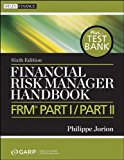 Financial Risk Manager Handbook + Test Bank: FRM(r) Part I/Part II (Wiley Finance) by Jorion, Philippe, GARP (Global Association of Risk Professio (2011) Paperback