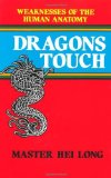 Dragon's Touch: Weaknesses of the Human Anatomy by Long, Master Hei (1983) Paperback