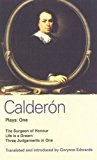 Calderon Plays: One: "Surgeon of Honour"," Life Is a Dream", "Three Judgements in One" Vol 1 (World Classics) by De La Barca, Pedro Calderon (2007) Paperback