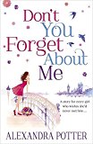 Don't You Forget About Me by Potter, Alexandra (2012) Paperback